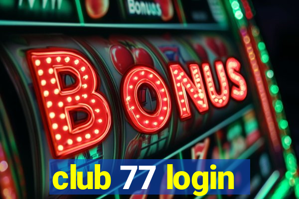 club 77 login